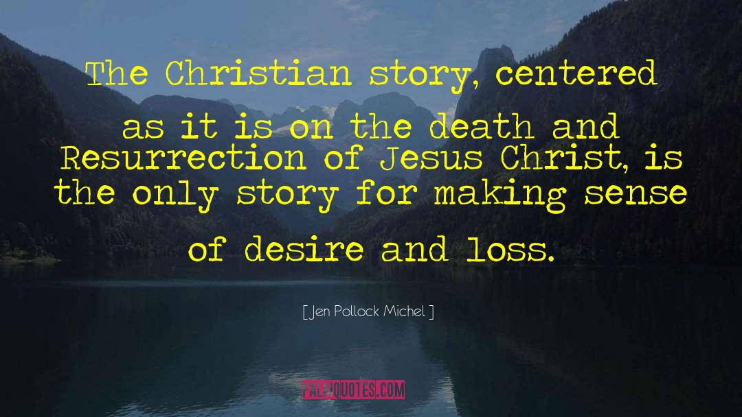 Of Jesus Christ quotes by Jen Pollock Michel