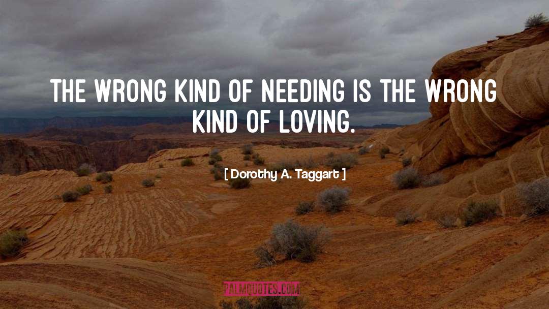 Of Loving quotes by Dorothy A. Taggart