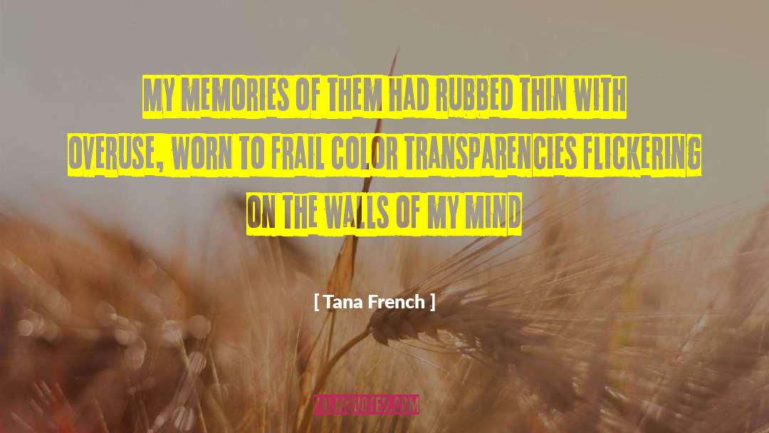 Of My Mind quotes by Tana French