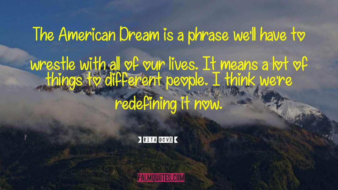 Of Plymouth Plantation American Dream quotes by Rita Dove
