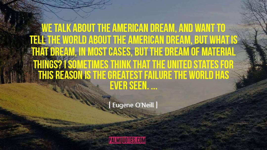 Of Plymouth Plantation American Dream quotes by Eugene O'Neill