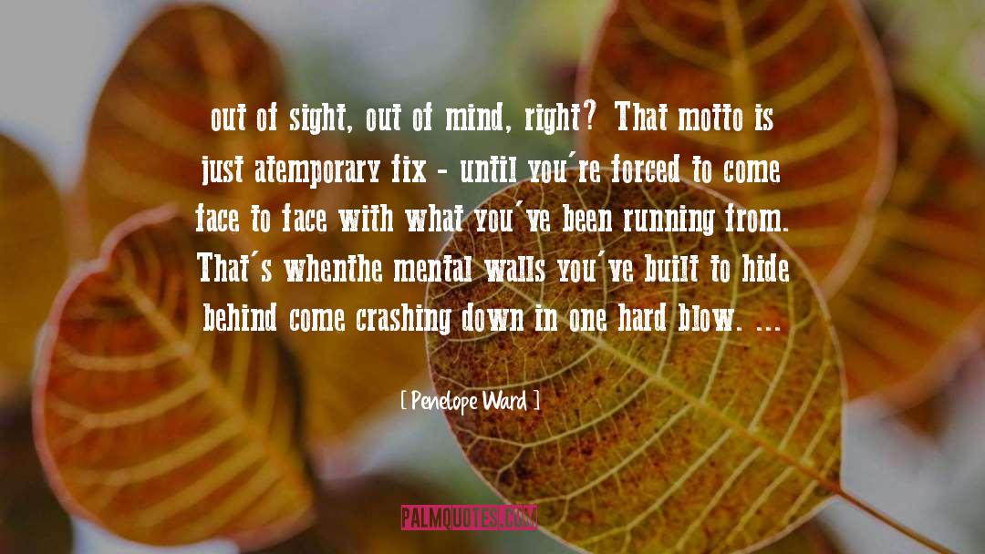 Of Sight Out Of Mind quotes by Penelope Ward
