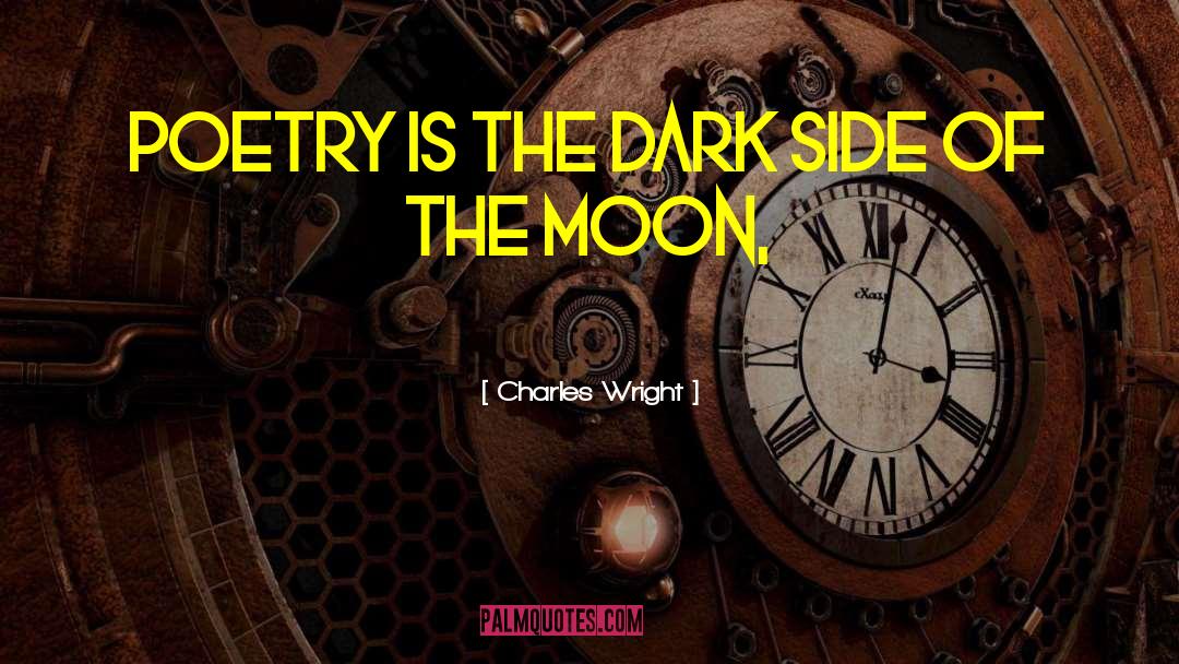 Of The Moon quotes by Charles Wright