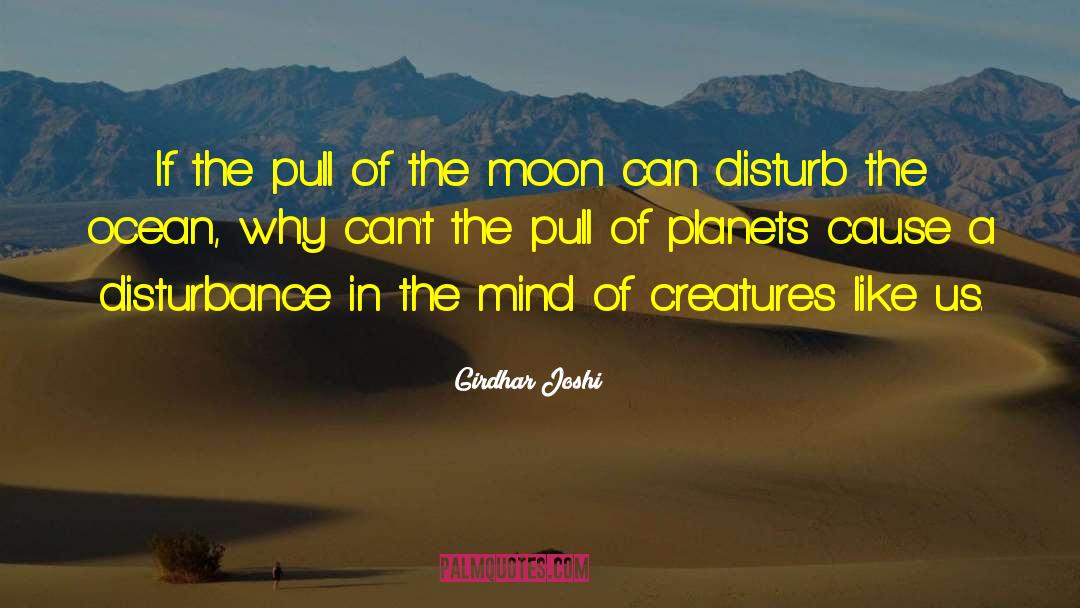Of The Moon quotes by Girdhar Joshi