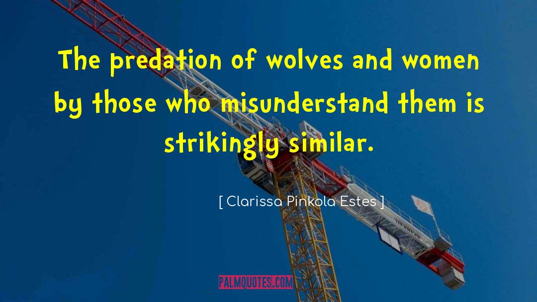 Of Wolves quotes by Clarissa Pinkola Estes