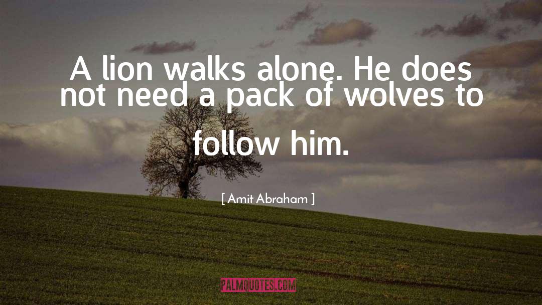 Of Wolves quotes by Amit Abraham