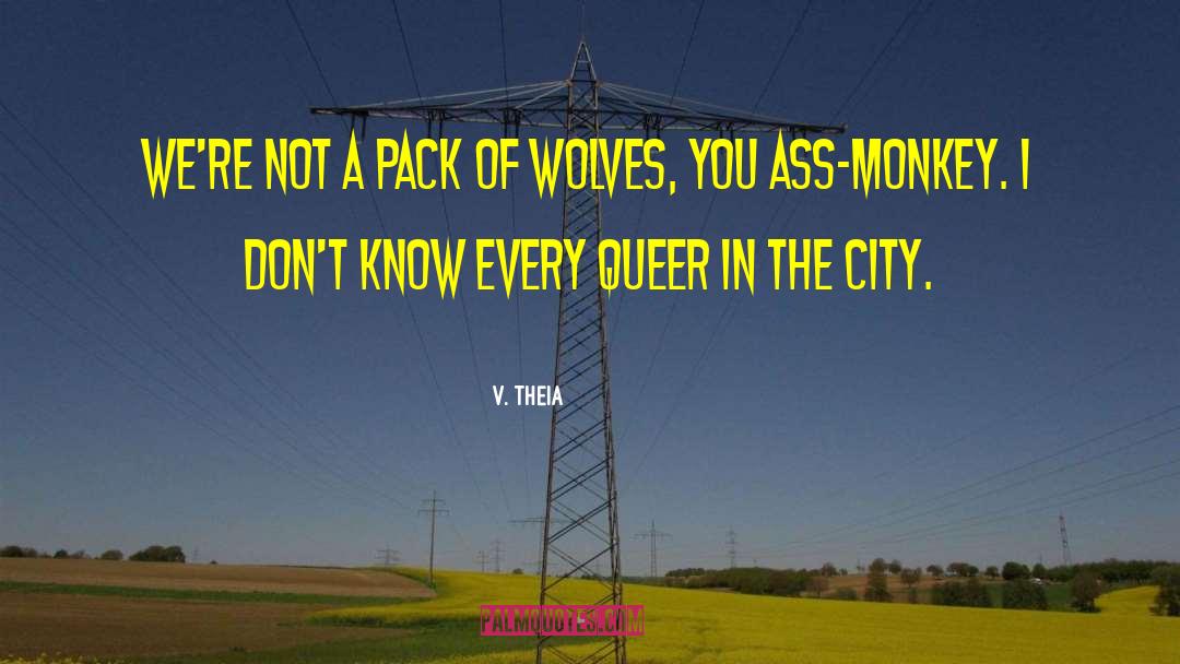 Of Wolves quotes by V. Theia