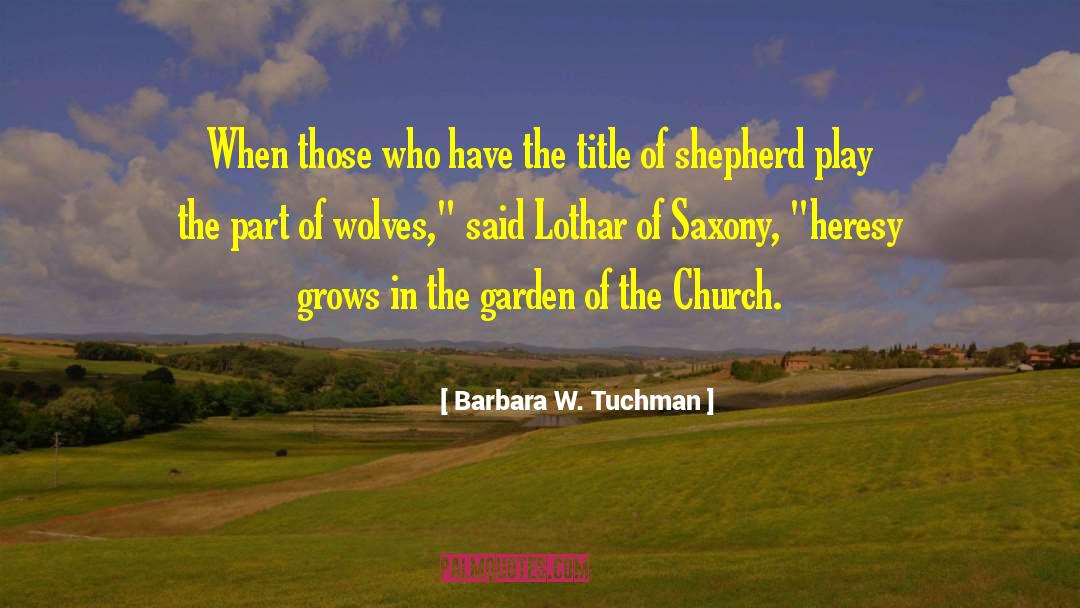 Of Wolves quotes by Barbara W. Tuchman
