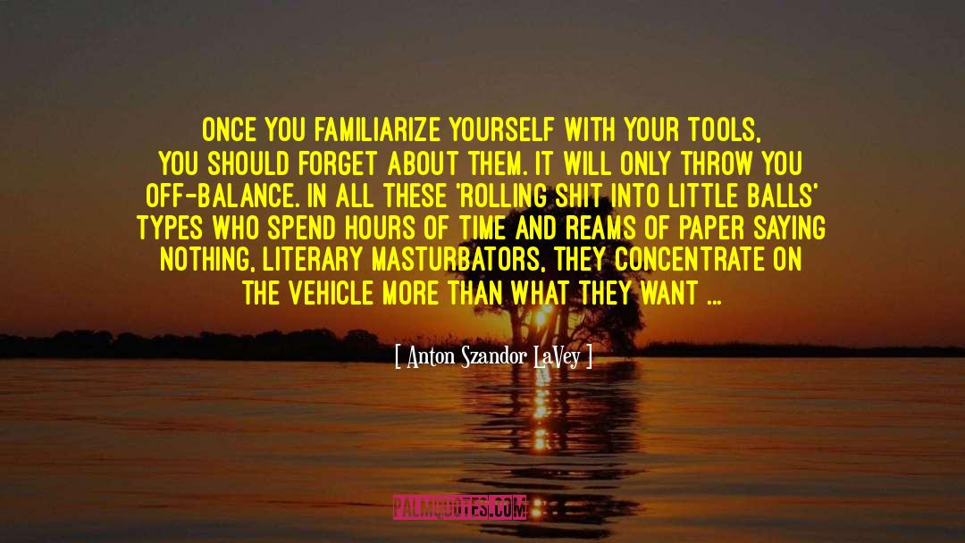 Off Balance quotes by Anton Szandor LaVey