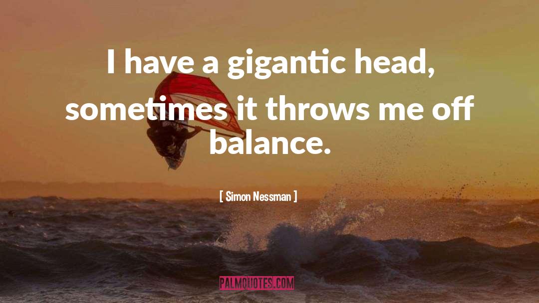 Off Balance quotes by Simon Nessman