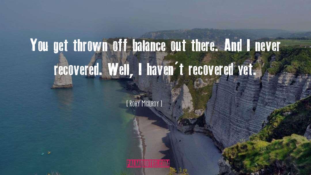 Off Balance quotes by Rory McIlroy