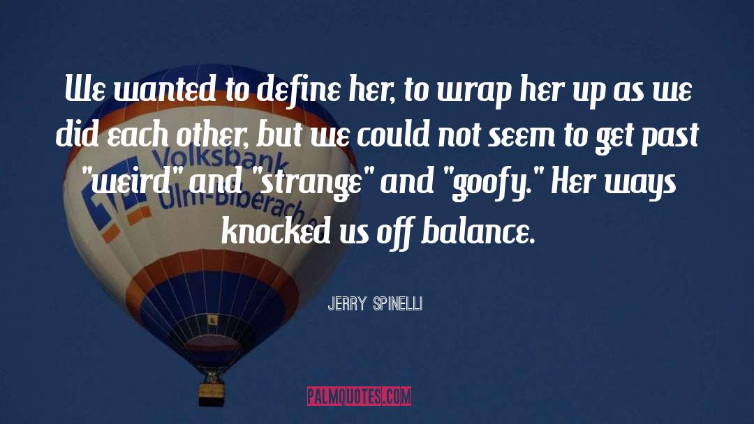 Off Balance quotes by Jerry Spinelli