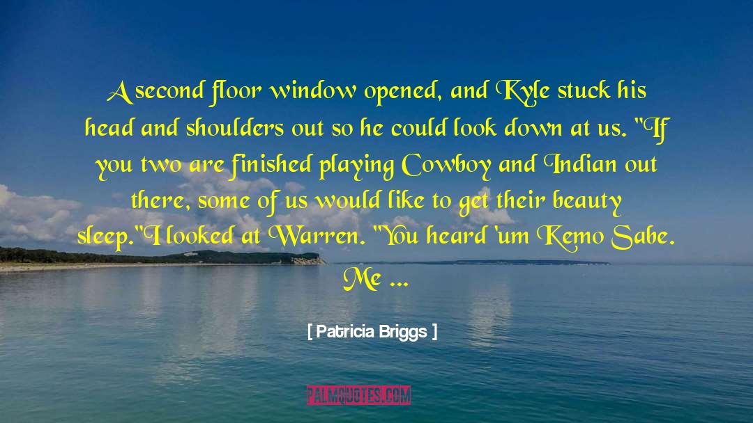 Off Like A quotes by Patricia Briggs