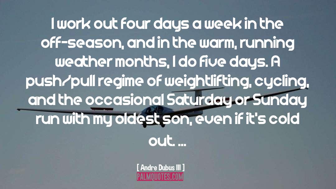 Off Season quotes by Andre Dubus III