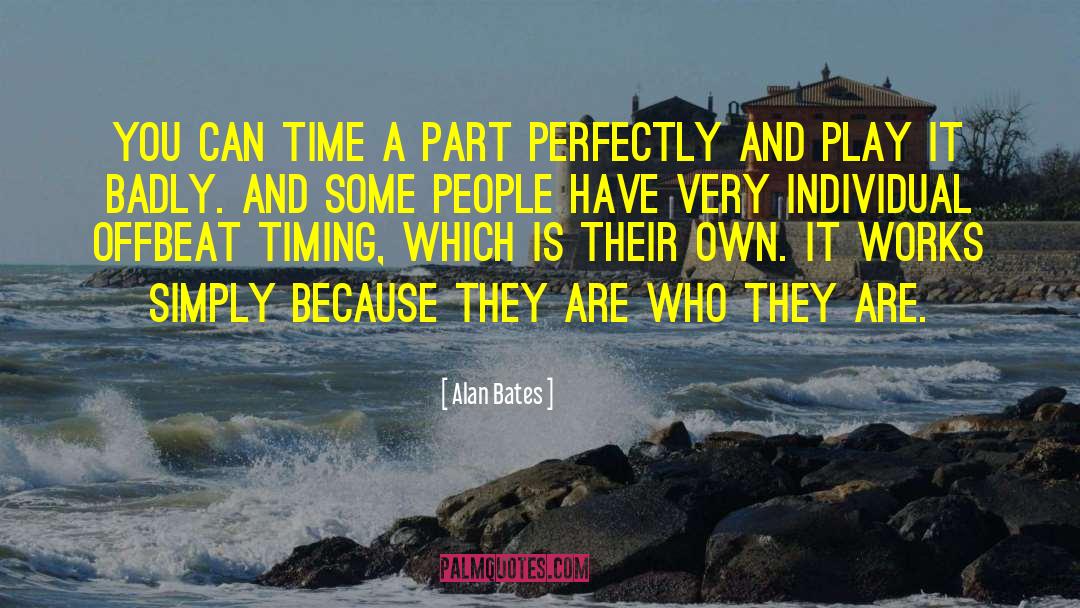 Offbeat quotes by Alan Bates