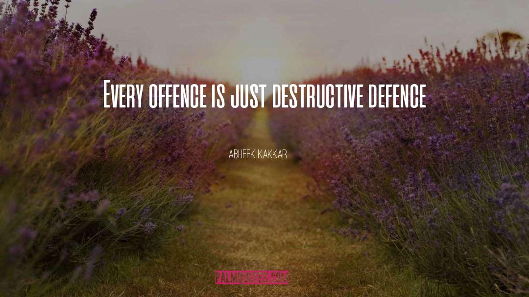 Offence quotes by Abheek Kakkar
