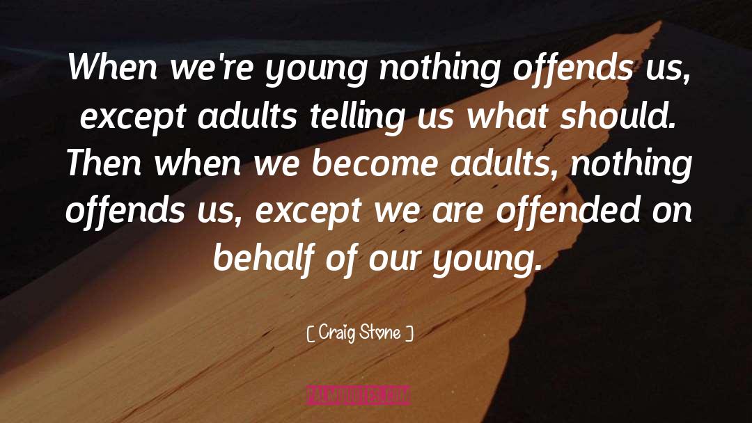 Offence quotes by Craig Stone