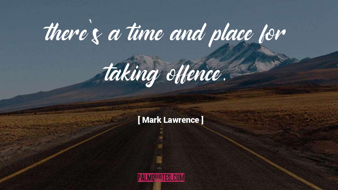 Offence quotes by Mark Lawrence