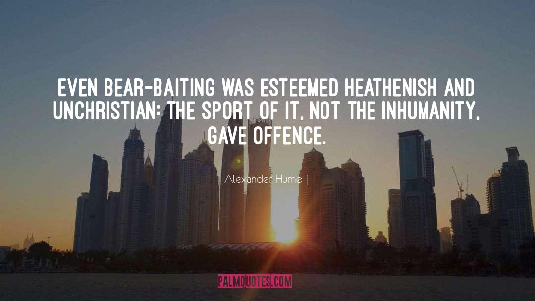 Offence quotes by Alexander Hume