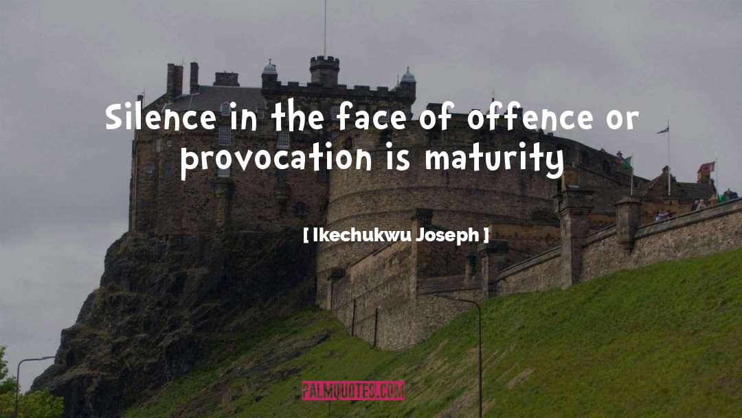 Offence quotes by Ikechukwu Joseph