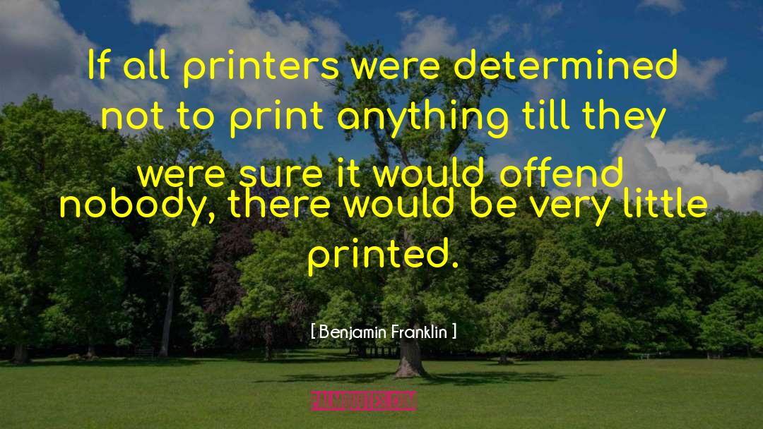 Offend quotes by Benjamin Franklin