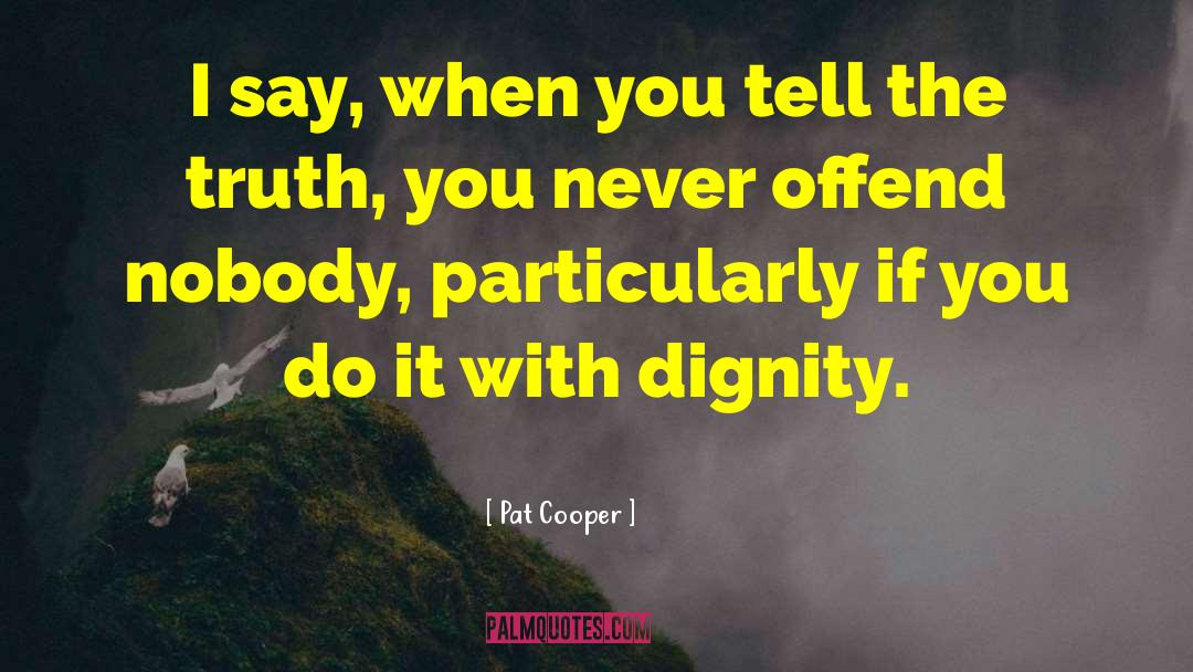 Offend quotes by Pat Cooper