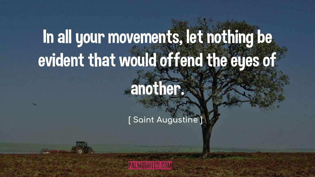 Offend quotes by Saint Augustine