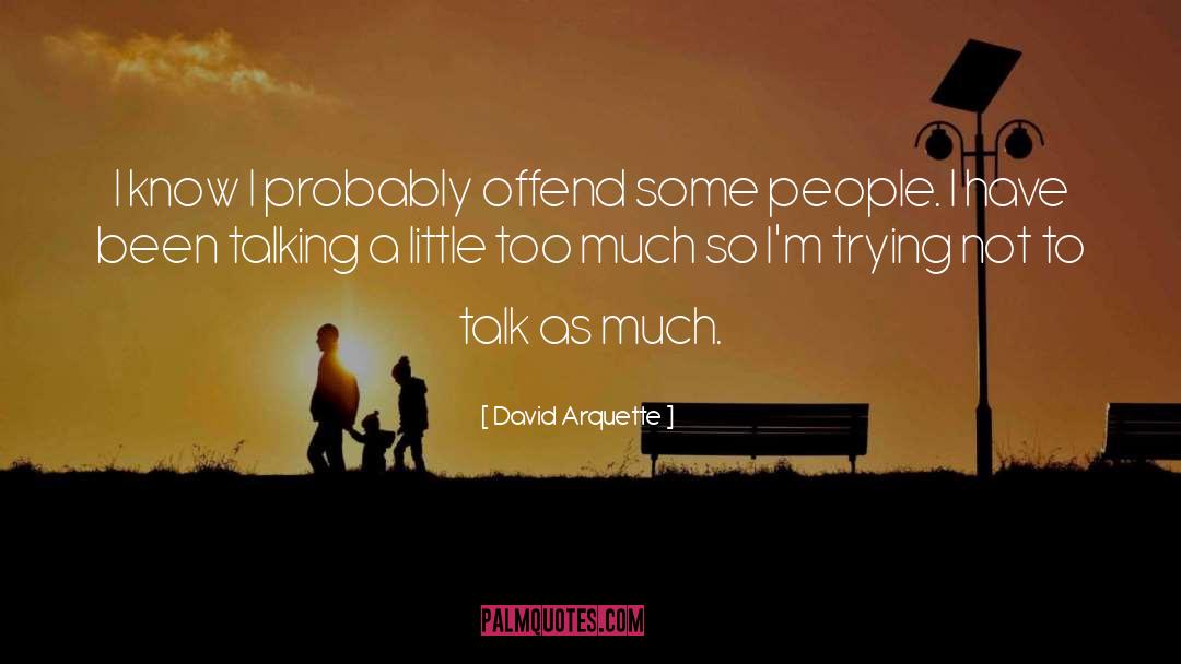 Offend quotes by David Arquette