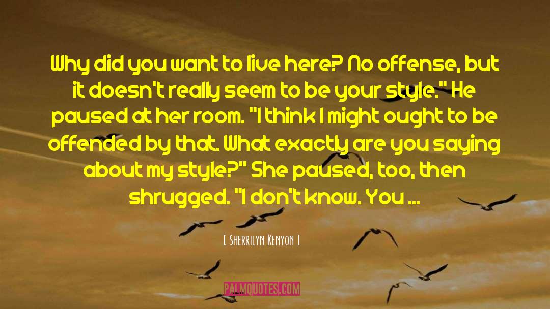 Offended quotes by Sherrilyn Kenyon