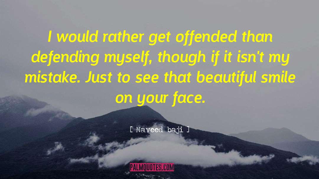 Offended quotes by Naveed Baji