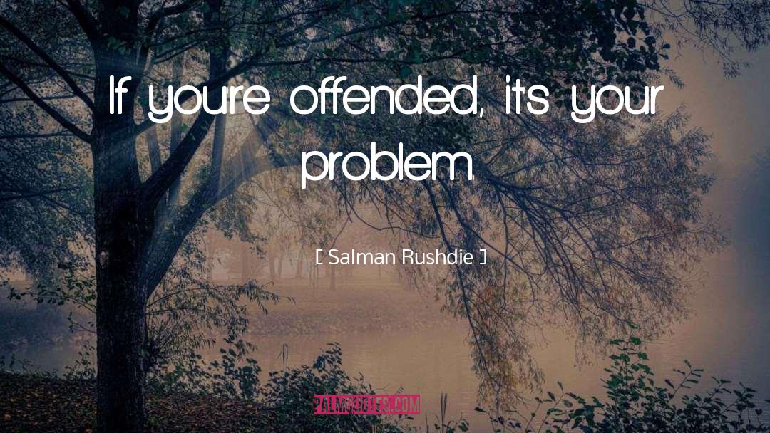 Offended quotes by Salman Rushdie