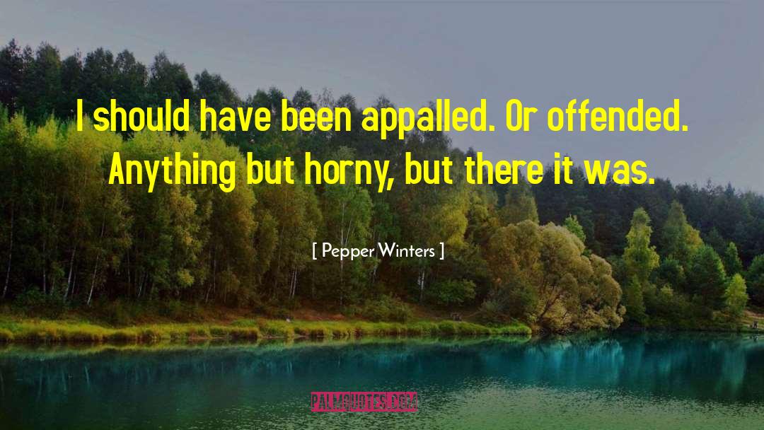 Offended You quotes by Pepper Winters