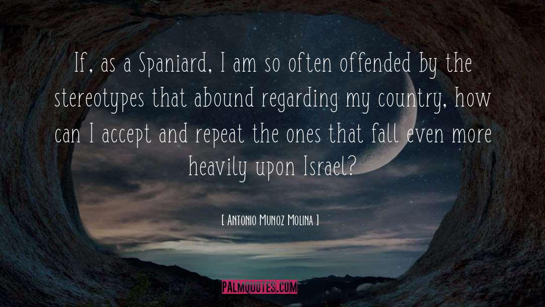 Offended You quotes by Antonio Munoz Molina