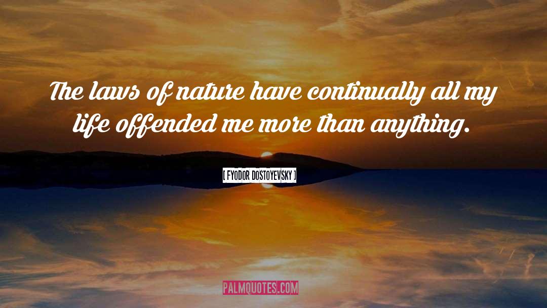 Offended You quotes by Fyodor Dostoyevsky
