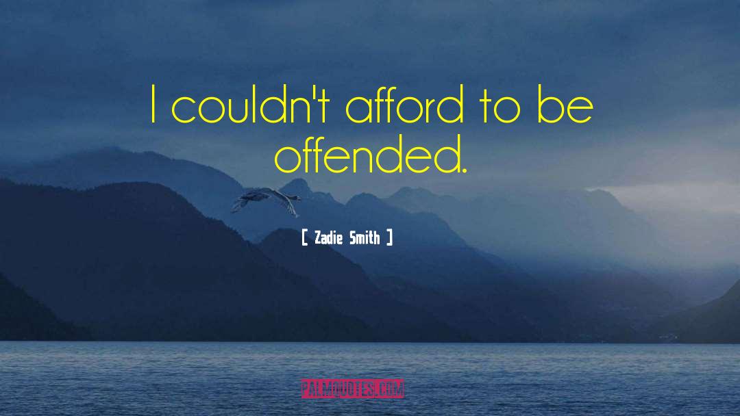 Offended You quotes by Zadie Smith