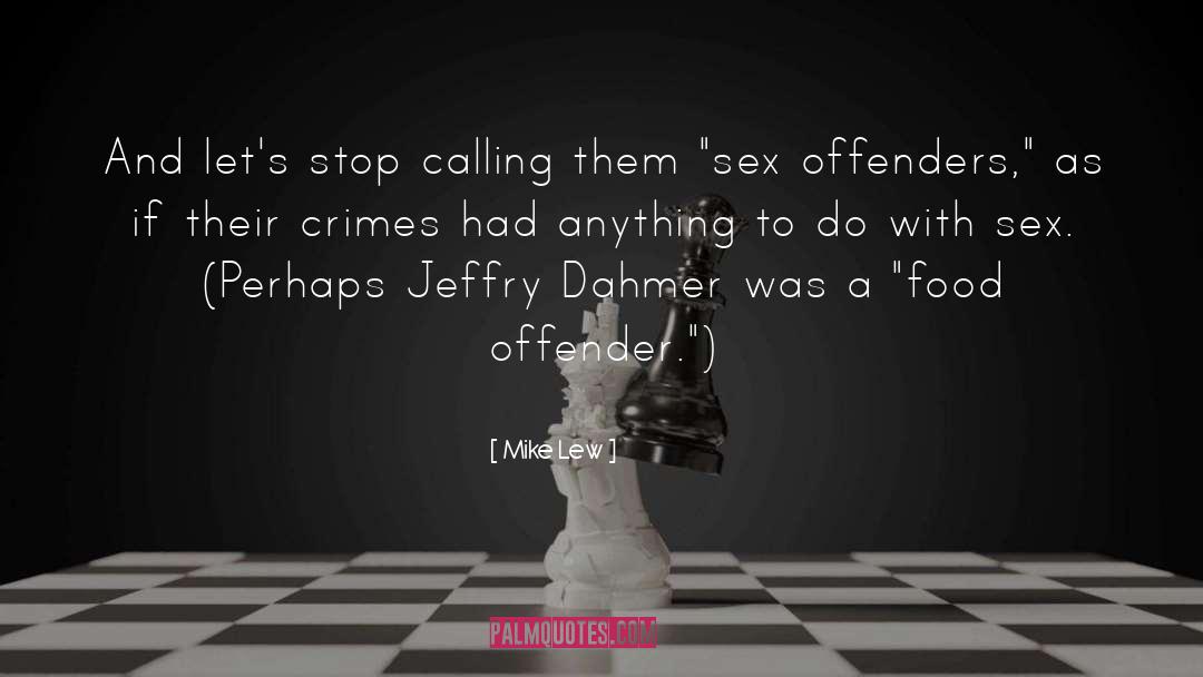 Offender quotes by Mike Lew