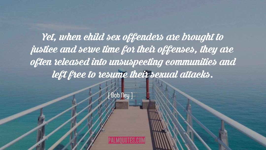 Offenders quotes by Bob Ney