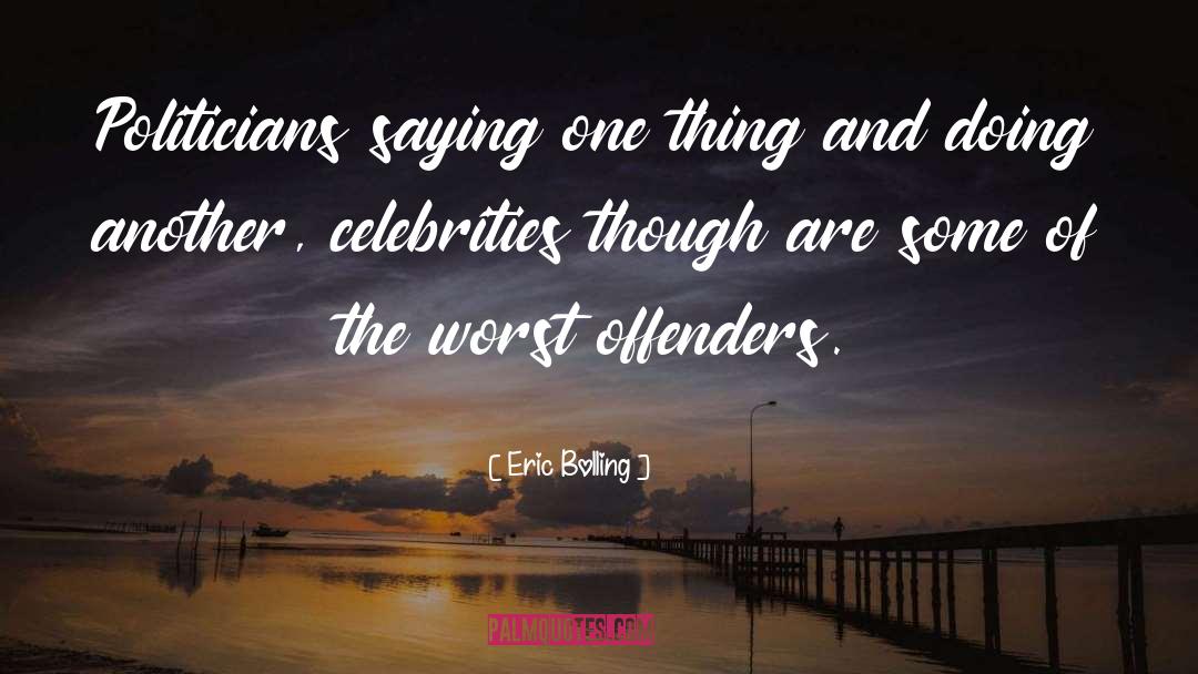 Offenders quotes by Eric Bolling