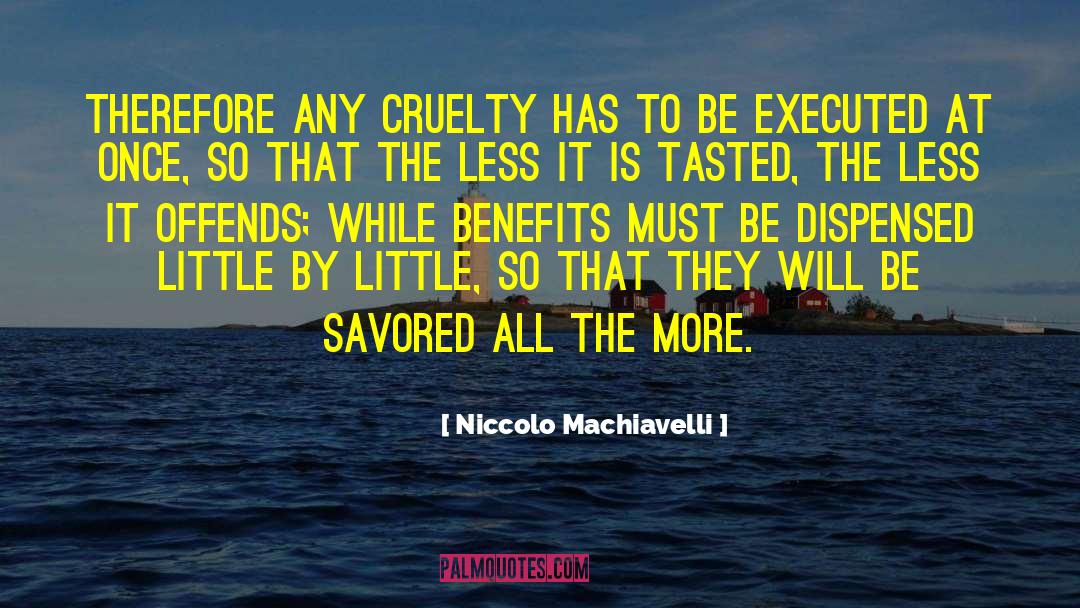 Offends quotes by Niccolo Machiavelli