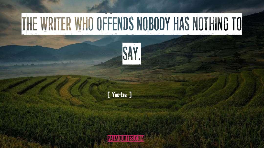 Offends quotes by Yeo-tze