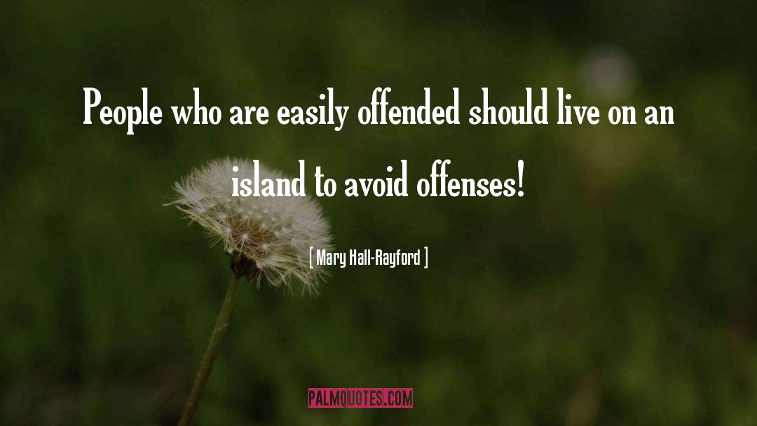 Offenses quotes by Mary Hall-Rayford