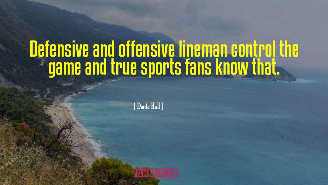 Offensive Lineman quotes by Dante Hall