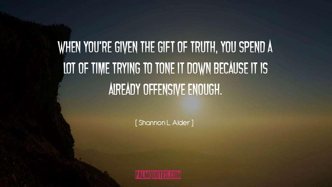 Offensive quotes by Shannon L. Alder