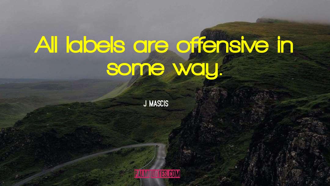 Offensive quotes by J Mascis