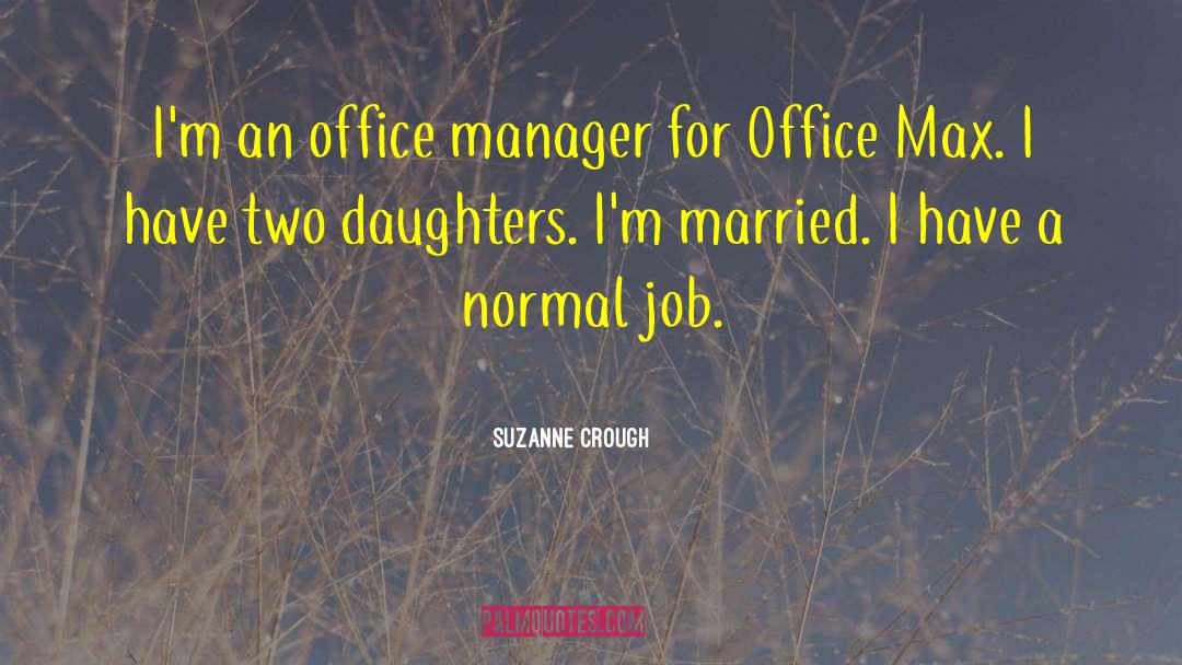 Office Jobs quotes by Suzanne Crough