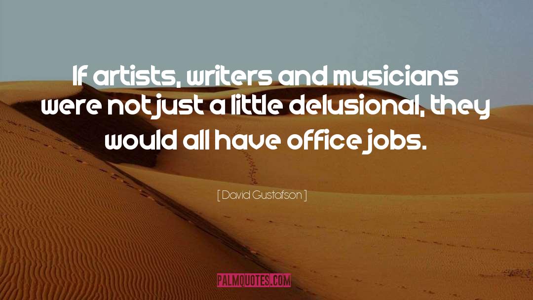 Office Jobs quotes by David Gustafson