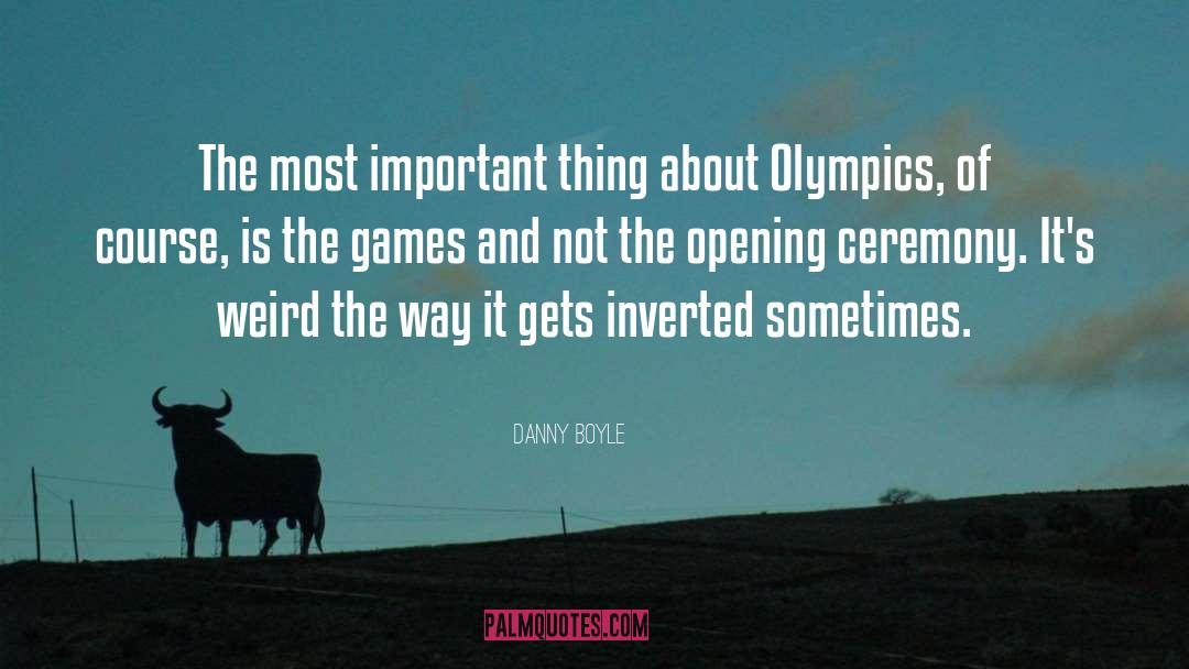 Office Opening Ceremony quotes by Danny Boyle