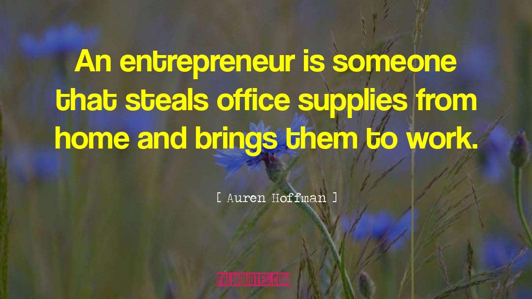 Office Supplies quotes by Auren Hoffman