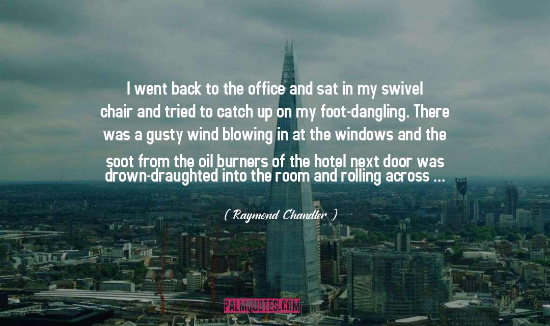 Office Top quotes by Raymond Chandler