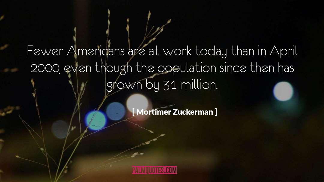 Office Work quotes by Mortimer Zuckerman